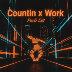 [FREE FL] Countin x Work - PowD Edit