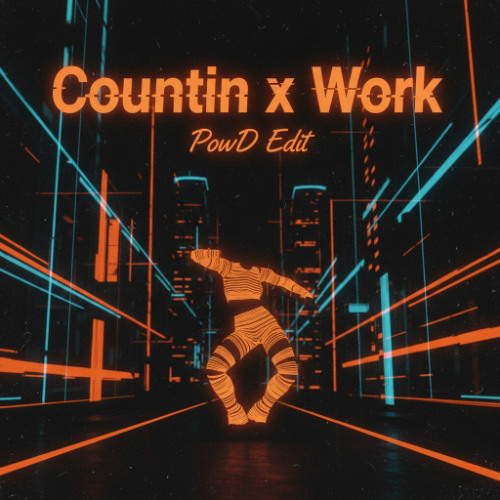 [FREE FL] Countin x Work - PowD Edit
