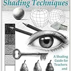 Ebook Free Drawing Dimension - Shading Techniques: A Shading Guide For Teachers And Students (How To