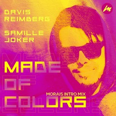 Davis Reimberg, Samille Joker - Made Of Colors (Morais Intro Mix)