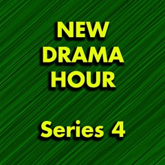 New Drama Hour - Series 4