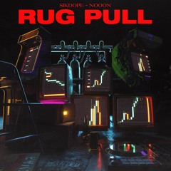 Sikdope, NoooN - Rug Pull