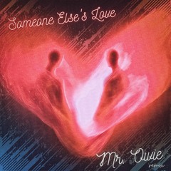 Mqx x Halo King - Someone Else's Love (Mr. Owie Remix)