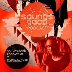 SOUNDSGOOD PODCAST #18 By Moritz Schlieb