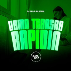 VAMO TRANS4R RAPIDIN (DJ Erik JP) MC KITINHO