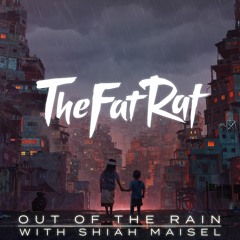 TheFatRat & Shiah Maisel - Out Of The Rain
