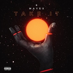 Mayex - Take It ( prod. @1dyros )