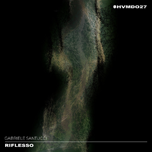 HVMD027 - Gabriele Santucci - "Riflesso" EP