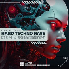 [Free DL] Hard Techno Rave -  D-Stroyer (Acid Asian & Zentryc Remix)
