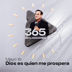 Declaración del día - Dios es quien me prospera - Mayo 16