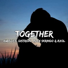 RudeLies, Distrion, Alex Skrindo & Axol - Together | LTIC Studio No Copyright