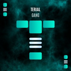 TERIAL - Gang