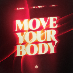 Kanslor, LAV x MKEY & feva. - Move Your Body