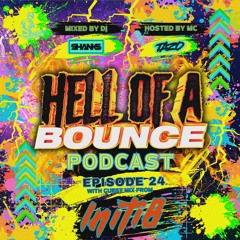 HELL OF A BOUNCE PODCAST EPISODE 24 - GUEST MIX - INITI8