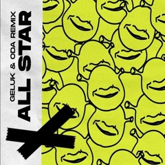 Smash Mouth - All Star (Geluk & Oda Remix)