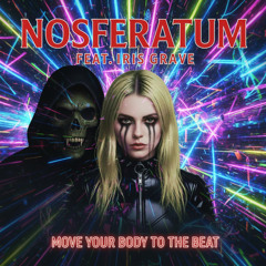 nosferatum feat.iris grave - move your body to the beat (dutch version)