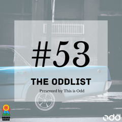 The Oddlist #53