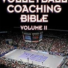 [GET] EPUB 📭 The Volleyball Coaching Bible, Volume II by American Volleyball Coaches