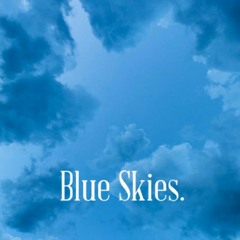 Blue Skies. (ft. Octavian)