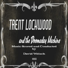 Trent Lockwood and The Doomsday Machine Suite