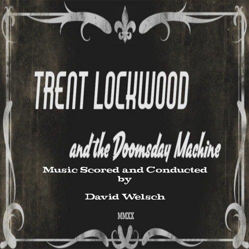 Trent Lockwood and The Doomsday Machine Suite