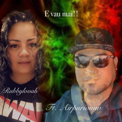 E vau mai x Rubbylovah ft. airpuriomw