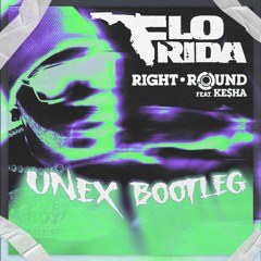 Right Round - UNEX Bootleg