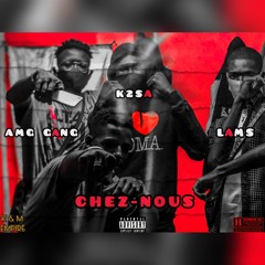 CHEZ-NOUS x K2SA & LAMS