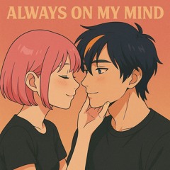 Always on my mind