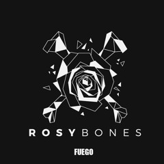 Rosy Bones - Fuego