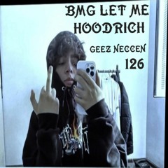 BMG LET ME HOODRICH
