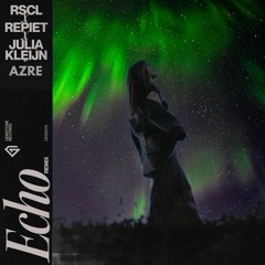 RSCL, Repiet, Julia Kleijn - Echo (Azre Remix) [SKIO Remix Contest]