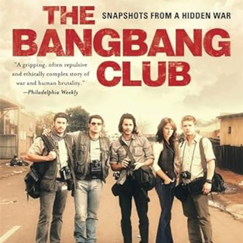 Get EBOOK 📙 The Bang-Bang Club, movie tie-in: Snapshots From a Hidden War by  Greg M