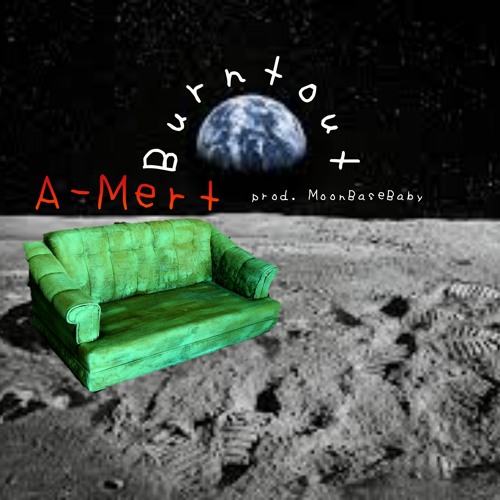 Burnt Out [Prod. MoonBaseBaby]