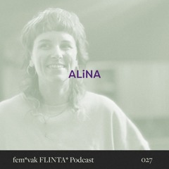 fem*vak FLINTA* Podcast 027 // ALiNA