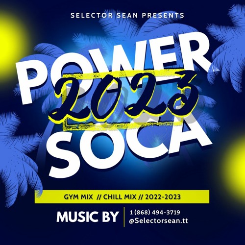 Listen To Music Albums Featuring Selector Sean 2023 Power Soca Latest