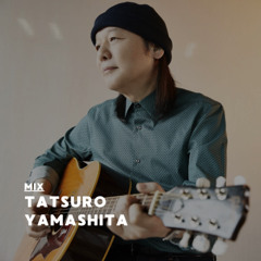 MIX | TATSURO YAMASHITA