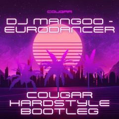 DJ Mangoo - Eurodancer (Cougar Hardstyle Bootleg)