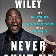FREE KINDLE 📙 Never Shut Up: The Life, Opinions, and Unexpected Adventures of an NFL