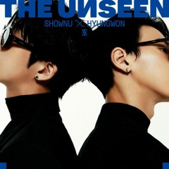 셔누 (SHOWNU) X 형원 (HYUNGWON) 'MONSTA X' - THE UNSEEN [FULL ALBUM]