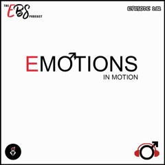 EBS132 - Emotions in Motion