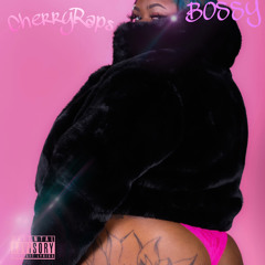 CherryRaps - Bossy