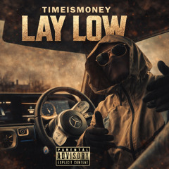 TimeIsMoney - "Lay Low"