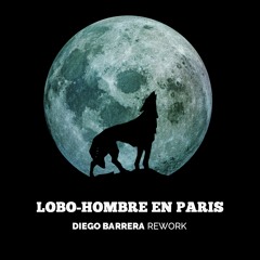 Lobo-Hombre En París (Diego Barrera Rework)