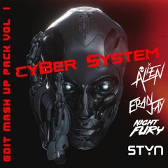 Eran jay,Alien,NightFury,STYN - CYBER SYSTEM EDIT & MASHUP PACK VOL.1