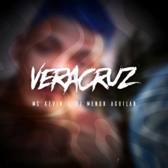 VERACRUZ - MC KEVIN - DJ MENOR AGUILAR
