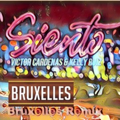 Victor Cardenas & Kelly Ruiz - Siento (Bruxelles Remix) (BUY = FREE DOWNLOAD)!
