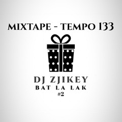BAT LA LAK #2 - DJ ZJIKEY