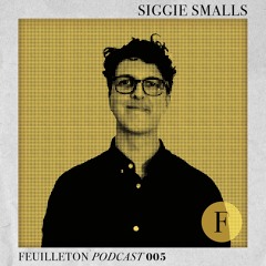 Feuilleton Podcast 005 mixed by Siggie Smalls
