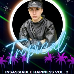 INSASSIABLE HAPINESS Vol 2 MIXED BY:JUAN PABLO CORREA DJ